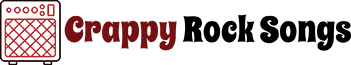 Crappy Rock Songs